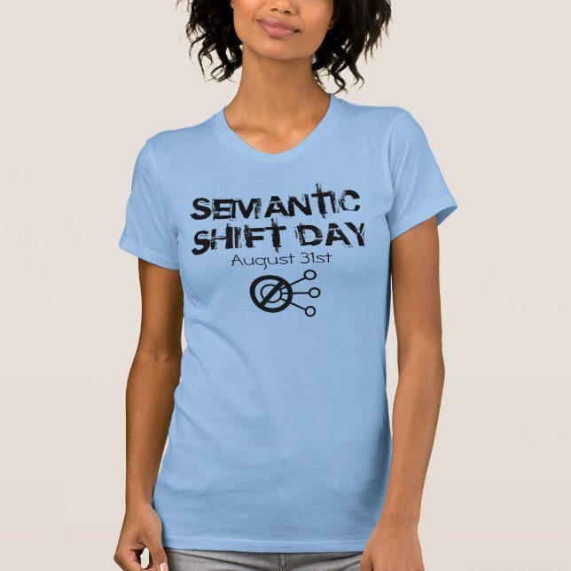 Semantic Shift Day - Aug 31st T-Shirt (Front)