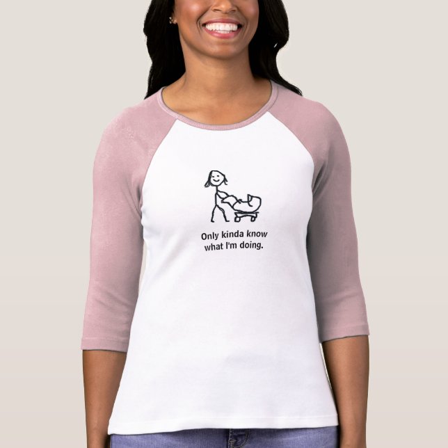 Semi Clueless Mom - Only kinda know what I'm doing T-Shirt (Front)