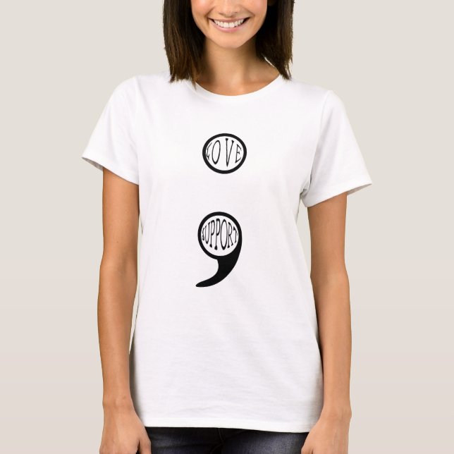 Semi Colon Love & Support T-Shirt (Front)