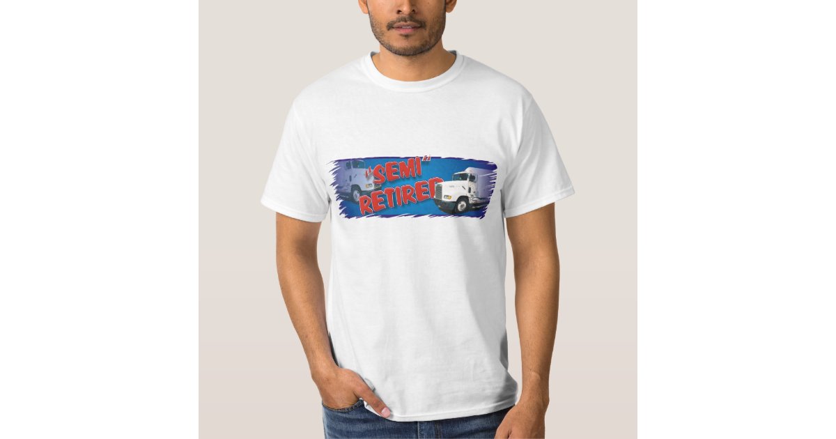 semi retired tee | Zazzle.com