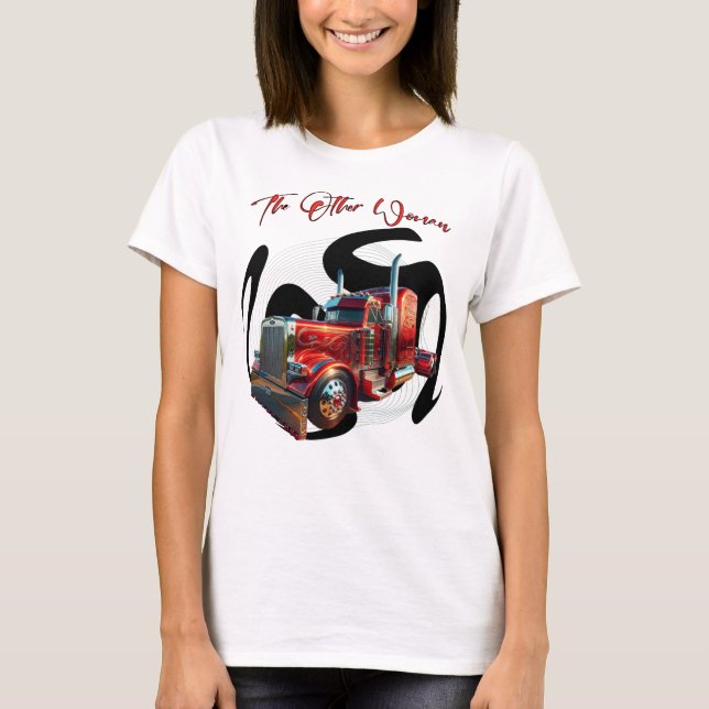 Semi Truck The Other Woman T-Shirt (Front)