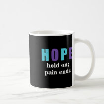 Semicolon Hold On Pain Ends Suicide Awareness  Coffee Mug