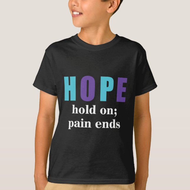 Semicolon Hold On Pain Ends Suicide Awareness  T-Shirt (Front)
