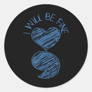 Semicolon I Will Be Fine Suicide Depression Awaren Classic Round Sticker