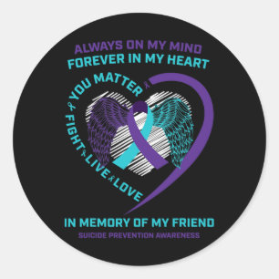 Semicolon In Memory Of Friend Suicide Prevention A Classic Round Sticker