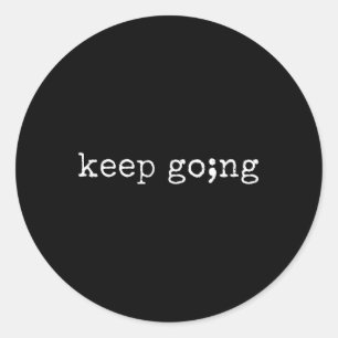 Semicolon Keep Going Green Mental Health Awareness Classic Round Sticker