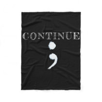 Semicolon Mental Health Awareness Suicide Preventi Fleece Blanket