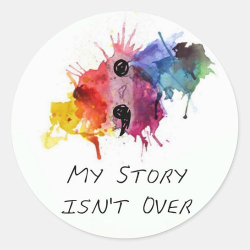 Semicolon_ My Story isnt Over Classic Round Sticker