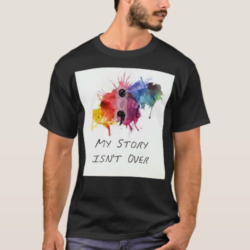 Semicolon_ My Story isnt Over T_Shirt