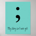 semicolon art my story isnt over yet