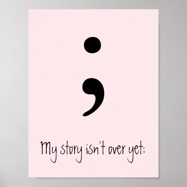 Semicolon / My story isn't over yet; Poster (Front)