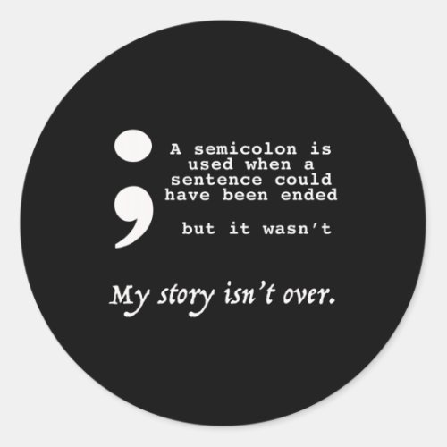 Semicolon Suicide Prevention Awareness  Classic Round Sticker