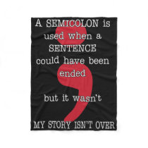 Semicolon Suicide Prevention Awareness My Story  Fleece Blanket