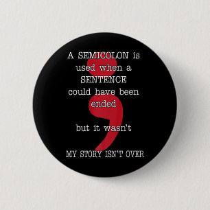Semicolon Suicide Prevention Awareness My Story Te Button