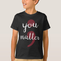Semicolon You Matter  Suicide Prevention  T-Shirt