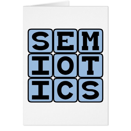 Semiotics, The Study of Meaning-Making Cards (Front)