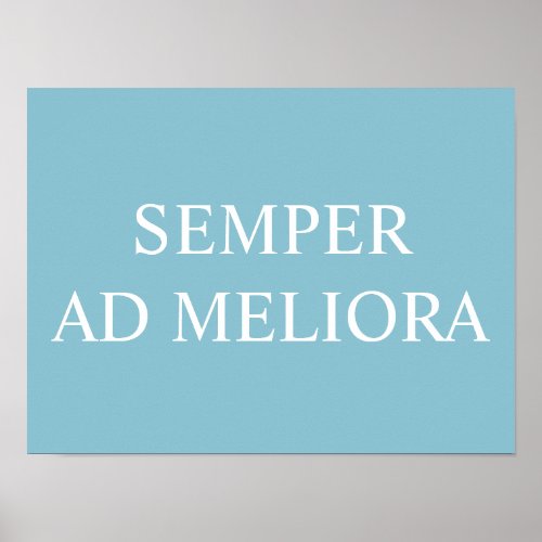 Semper Ad Meliora Latin Quote Turquoise Poster