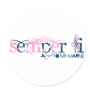 Semper Fi To My Marine Classic Round Sticker Semper Fi To My Marine Classic Round Sticker