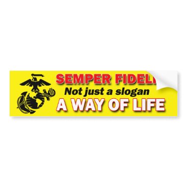 Semper Fidelis a Way of Life Bumper Sticker Semper Fidelis a Way of Life Bumper Sticker