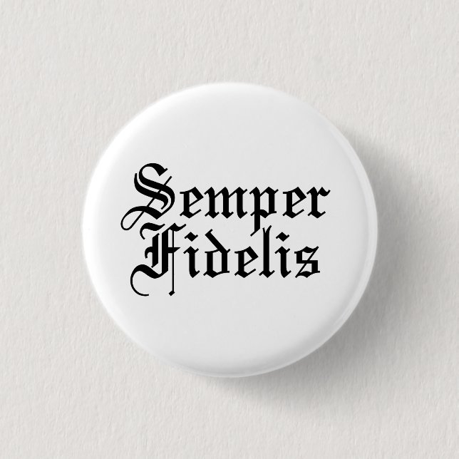 Semper Fidelis - Latin Phrase Button (Front)