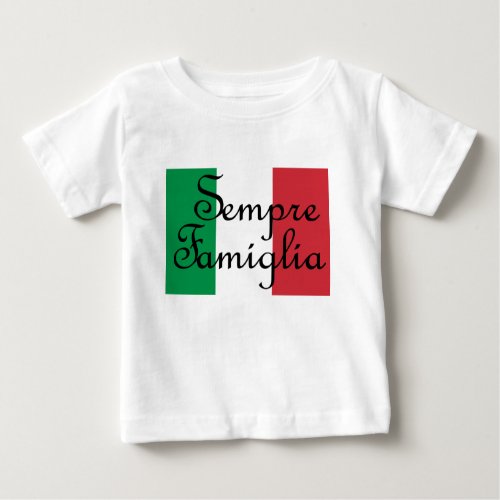 Sempre Famiglia and Italian flag colors Baby T_Shirt