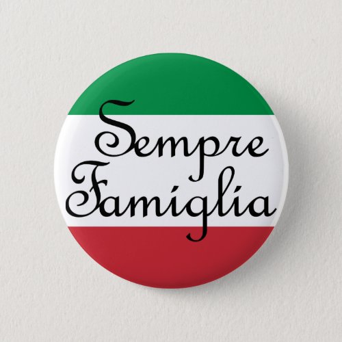 Sempre Famiglia and Italian flag colors Button