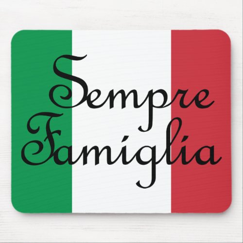 Sempre Famiglia and Italian flag colors Mouse Pad