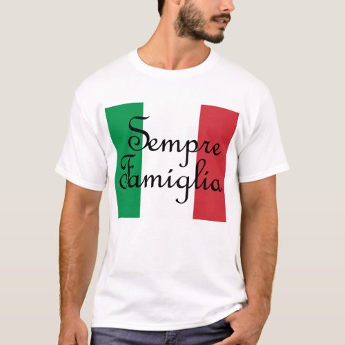 Sempre Famiglia and Italian flag colors T_Shirt