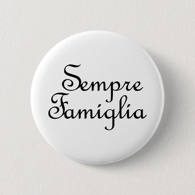 Sempre Famiglia - Italian - Always Family Button (Front)