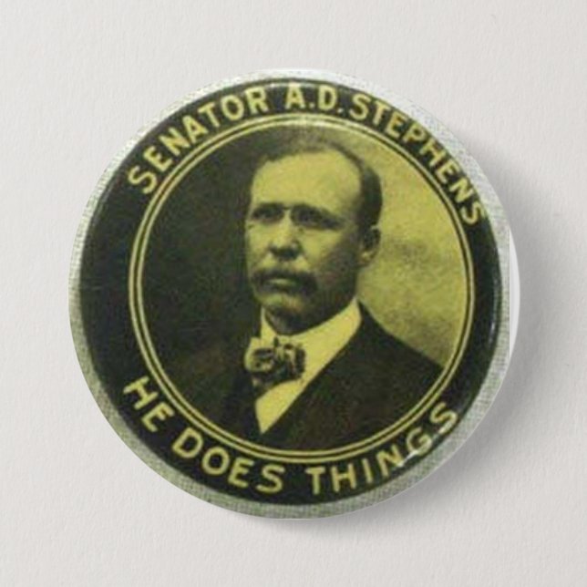 Senator A. D. Stephens - He Does Things Pinback Button (Front)