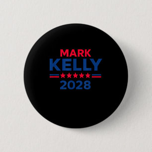 Senator Mark Kelly For President 2028 Campaign  Button