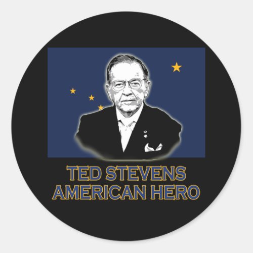 Senator Ted Stevens T_shirt  American Hero Classic Round Sticker