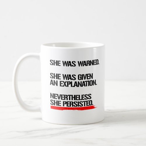 Senator Warren _ Nevertheless She Persisted __ pn Coffee Mug