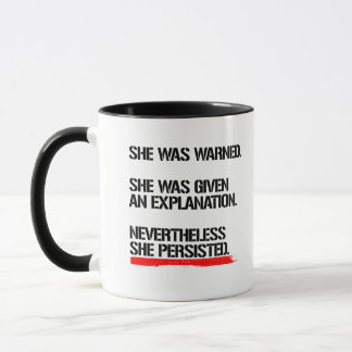 Senator Warren - Nevertheless She Persisted -- .pn Mug