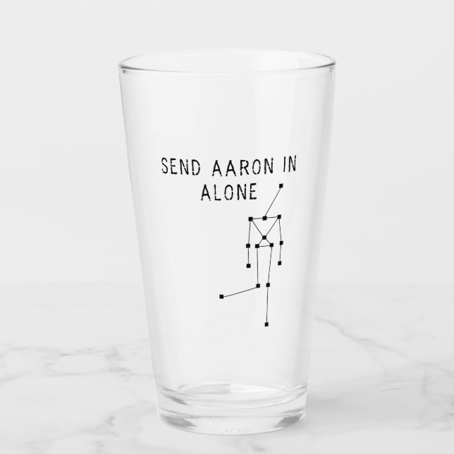 Send Aaron in Alone Ghost Hunting Glass (Front)