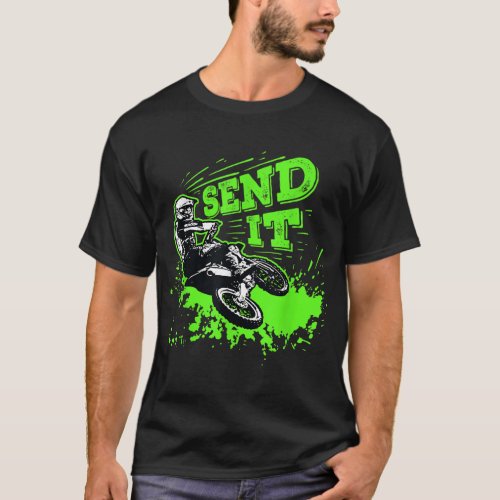 Send It Gift Funny Dirt Bike Motocross MX Rider T_Shirt