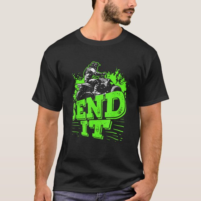Send It Gift Funny Quad Biking Four Wheelers Gift  T-Shirt (Front)