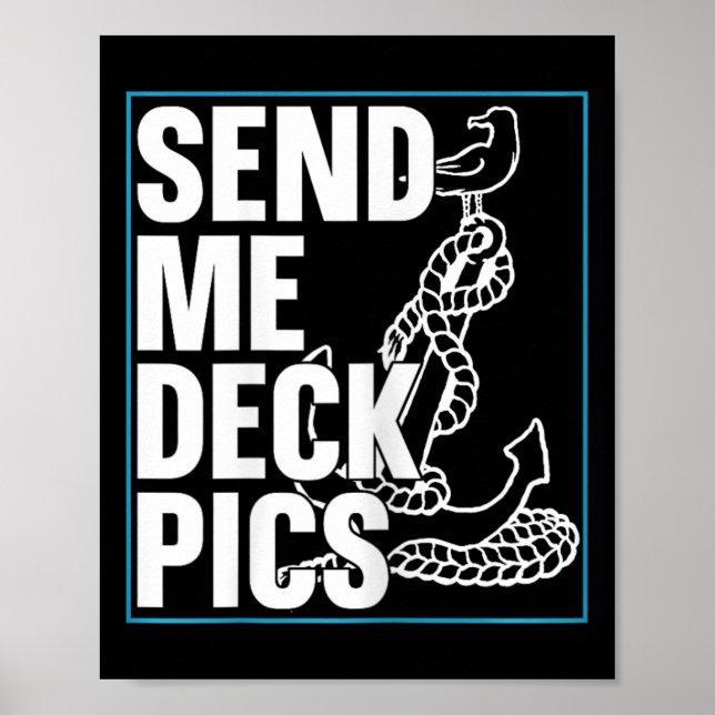 Send Me Deck Pics - Sailing Hob  Poster (Front)