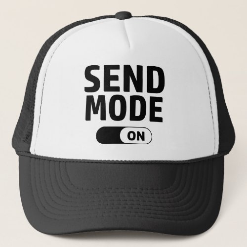 Send Mode On Trucker Hat