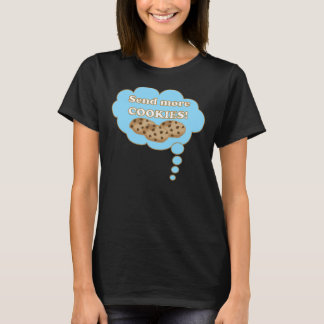 Send more cookies! T-Shirt
