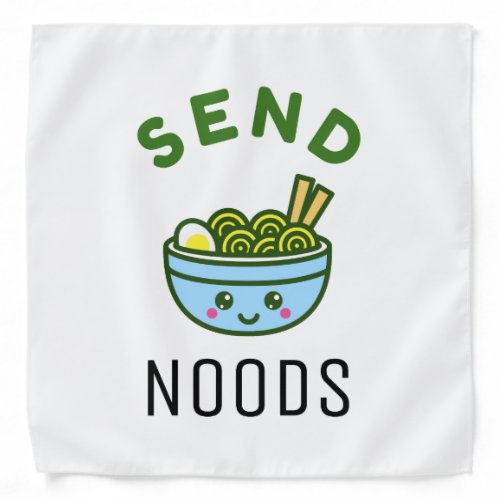 Send Noods Funny Pun Kawaii Ramen Noodles Bandana