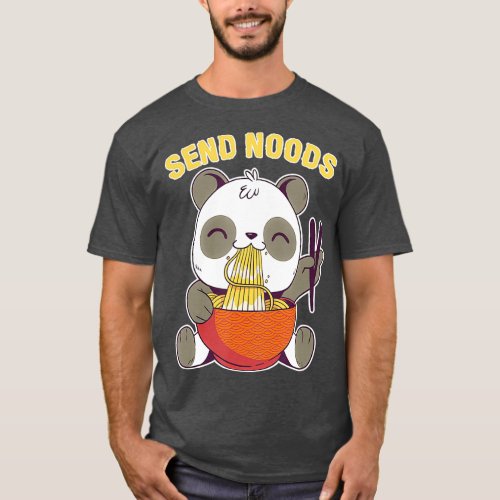 Send Noods  Funny Ramen Noodle Panda T_Shirt