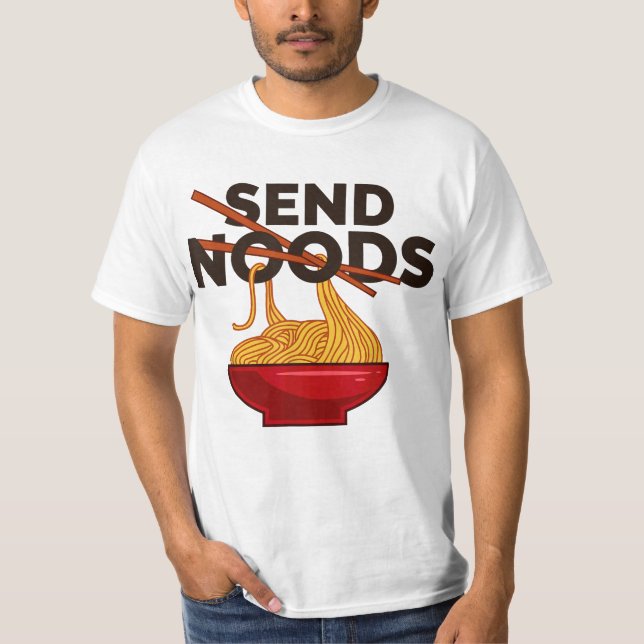 Send Noods Funny Ramen Noodle T-Shirt (Front)
