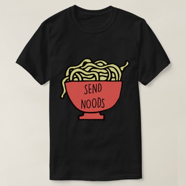 Send Noods Meme T-Shirt (Design Front)