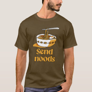 Send noods T-Shirt