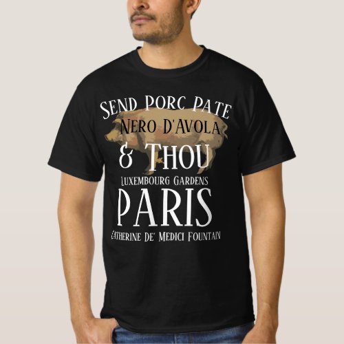 Send Porc Pate Nero DAvola and Thou T_Shirt