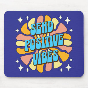 Send Positive Vibes Mouse Pad