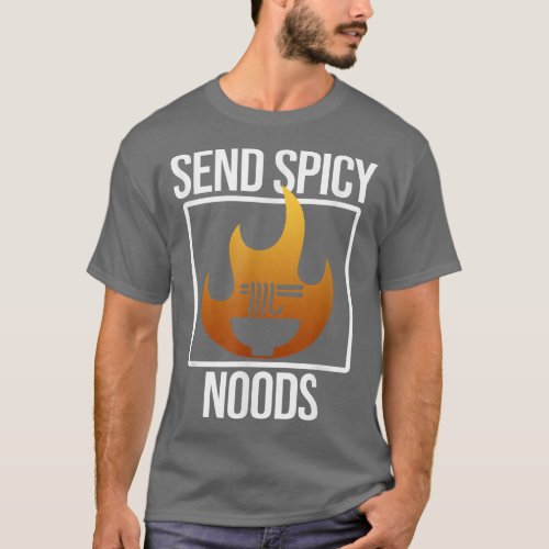 Send Spicy Noods Anime Kawaii Ramen Noodles Lover  T_Shirt