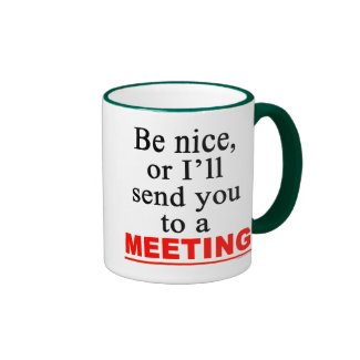 Send You To A Meeting Sarcastic Office Humor Mug