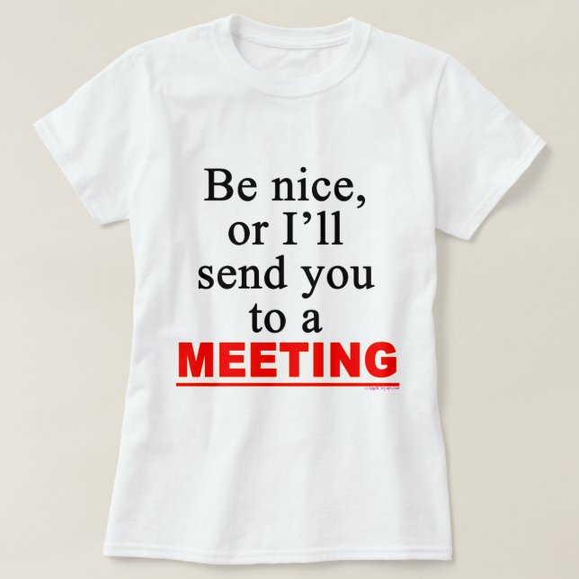 Send You To A Meeting Sarcastic Office Humor T-Shirt (Design Front)